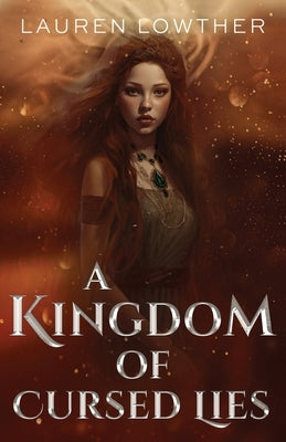 A Kingdom of Cursed Lies Paperback Lauren Lowther