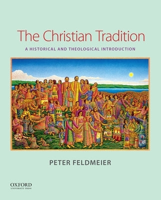 The Christian Tradition: A Historical and Theological Introduction Paperback Oxford University Press, USA