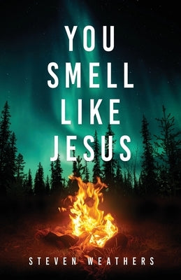 You Smell Like Jesus Paperback Xulon Press