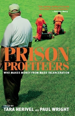 Prison Profiteers: Who Makes Money from Mass Incarceration Paperback New Press