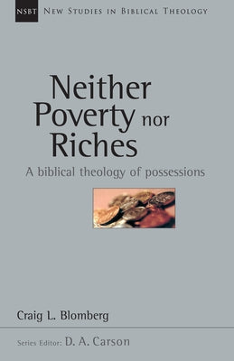 Paperback of Neither Poverty Nor Riches: A Biblical Theology of Possessions by IVP Academic, showing the book cover with title and author.