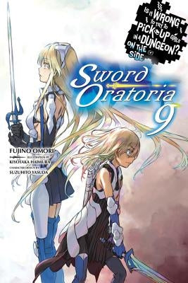 Is It Wrong to Try to Pick Up Girls in a Dungeon? on the Side: Sword Oratoria, Vol. 9 (Light Novel) Paperback Yen on