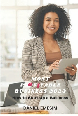 Most Profitable Business 2023: How to start-Up a Profitable Business Paperback Independently Published