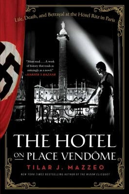 The Hotel on Place Vendome: Life, Death, and Betrayal at the Hotel Ritz in Paris Harper Perennial