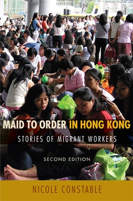 Maid to Order in Hong Kong: Stories of Migrant Workers, Second Edition Paperback Cornell University Press