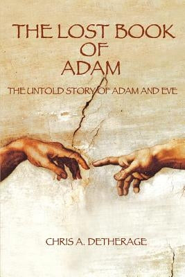 The Lost Book of Adam: The Untold Story of Adam and Eve Paperback iUniverse