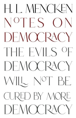 Notes on Democracy (Warbler Classics Annotated Edition) Paperback Warbler Classics