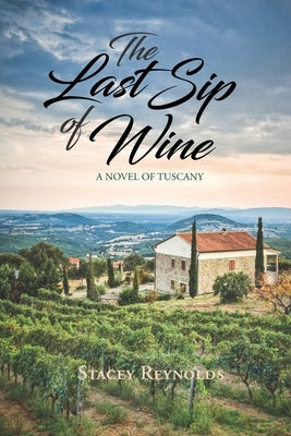 The Last Sip of Wine: A Novel of Tuscany Paperback Independently Published