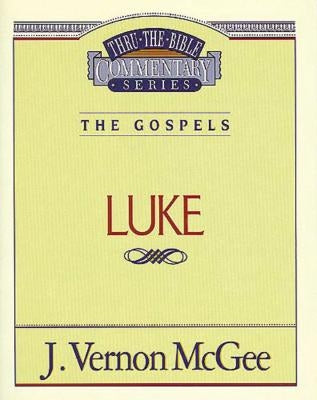 Thru the Bible Vol. 37: The Gospels (Luke): 37 Paperback Thomas Nelson