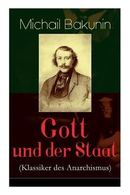 Gott und der Staat (Klassiker des Anarchismus) Paperback E-Artnow