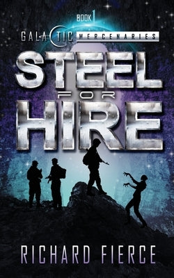 Steel for Hire: A Female Lead Space Opera Paperback Richard Fierce