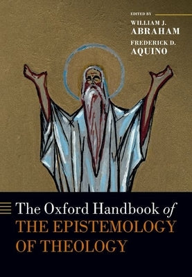 The Oxford Handbook of the Epistemology of Theology Paperback Oxford University Press, USA
