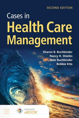 Cases in Health Care Management Paperback Jones & Bartlett Publishers