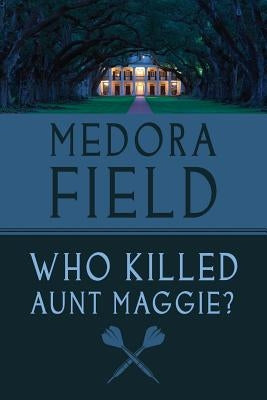 Who Killed Aunt Maggie? Paperback Coachwhip Publications