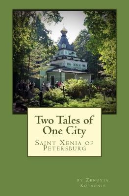 Two Tales of One City: St. Xenia of Petersburg Paperback Anaphora Press