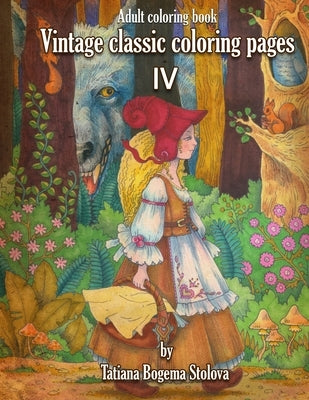 Vintage Classic Coloring Pages IV: Adult Coloring Book Paperback Independently Published