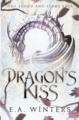 Dragon's Kiss (The Blood & Flame Saga, book 1) Paperback Dragonleaf Press