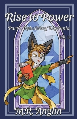 Rise to Power: Part 1: Rebuilding Expermia Paperback M.R. Anglin