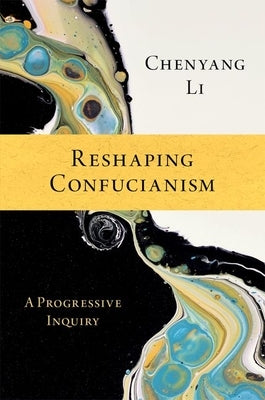 Paperback copy of "Reshaping Confucianism: A Progressive Inquiry" by Oxford University Press, USA, showing the book cover with title and author.