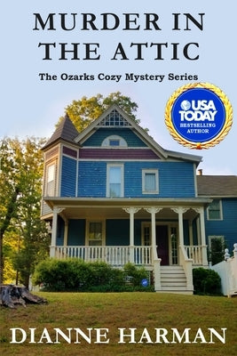 Murder in the Attic: The Ozarks Cozy Mystery Series Paperback Independently Published
