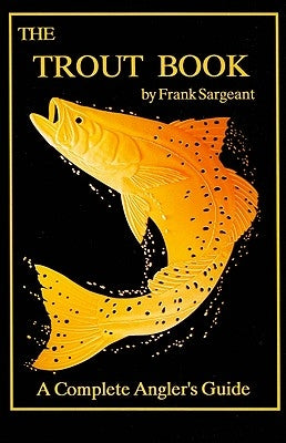 The Trout Book: A Complete Anglers Guide Derrydale Press