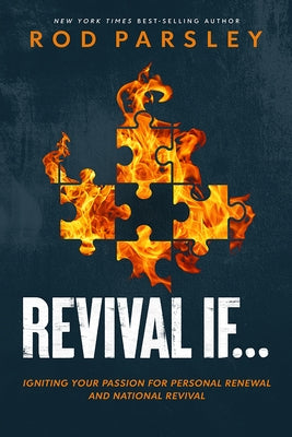 Revival If...: Igniting Your Passion for Personal Renewal and National Revival Paperback Charisma House