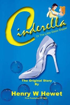 Cinderella: or the little glass slipper Paperback Createspace Independent Publishing Platform