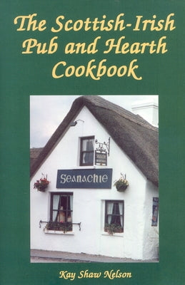 The Scottish-Irish Pub and Hearth Cookbook Paperback Hippocrene Books