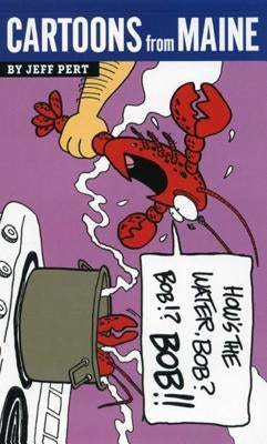 Cartoons from Maine: How's the Water, Bob? Paperback Down East Books