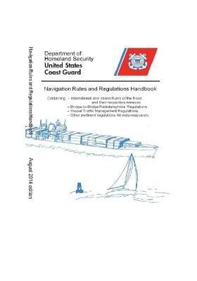 Navigation Rules & Regulations Handbook 2014: Black & White Paperback Createspace Independent Publishing Platform