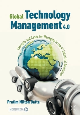 Global Technology Management 4.0: Concepts and Cases for Managing in the 4th Industrial Revolution Paperback Palgrave MacMillan