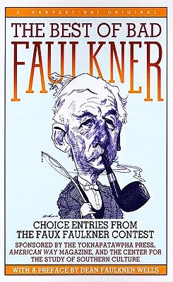 The Best of Bad Faulkner: Choice Entries from the Faux Faulkner Contest Paperback Dey Street Books