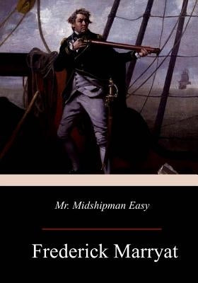 Mr. Midshipman Easy Paperback Createspace Independent Publishing Platform