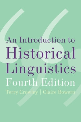 An Introduction to Historical Linguistics, 4th Edition Paperback Oxford University Press, USA