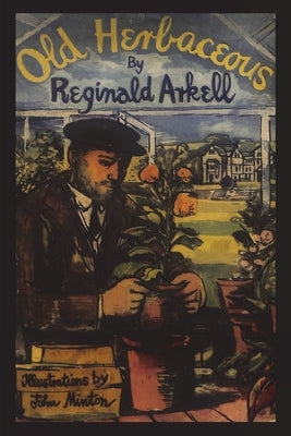 Old Herbaceous: A Novel of the Garden Paperback Must Have Books