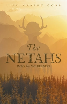 The Netahs: Into the Wilderness Paperback FriesenPress