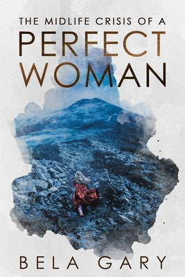 The Midlife Crisis of a Perfect Woman Paperback MindStir Media