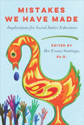 Mistakes We Have Made: Implications for Social Justice Educators Paperback Myers Education Press