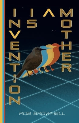 Invention Is a Mother Paperback Syllaballistics Publishing