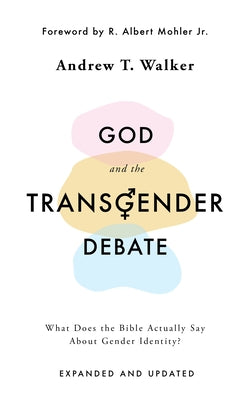 God and the Transgender Debate: What Does the Bible Actually Say about Gender Identity? Paperback Good Book Co