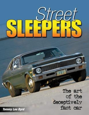 Street Sleepers: The Art of the Deceptively Fast Car Paperback Cartech