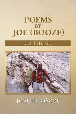 Poems by Joe (Booze): On the Go Paperback Authorhouse