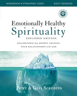 Emotionally Healthy Spirituality Expanded Edition Workbook Plus Streaming Video: Discipleship That Deeply Changes Your Relationship with God Paperback Harperchristian Resources
