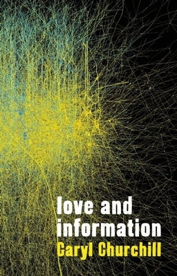 Love and Information Paperback Theatre Communications Group