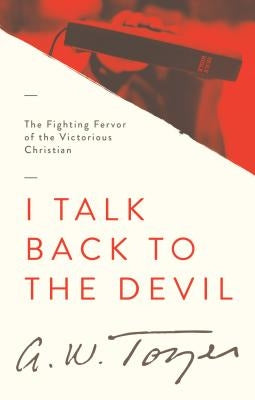 I Talk Back to the Devil: The Fighting Fervor of the Victorious Christian Wingspread Publisher