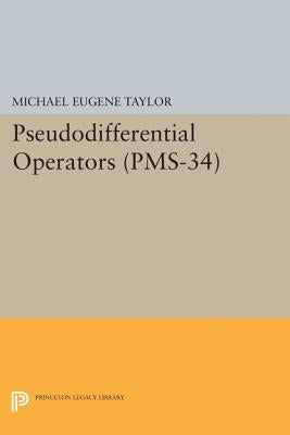 Pseudodifferential Operators (Pms-34) Paperback Princeton University Press