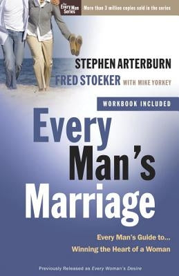 Every Man's Marriage: An Every Man's Guide to Winning the Heart of a Woman Paperback Waterbrook Press