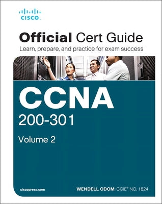CCNA 200-301 Official Cert Guide, Volume 2 by Odom, Wendell