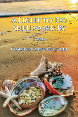 A Light to Do Shellwork By: Poems Paperback Scarlet Tanager Books