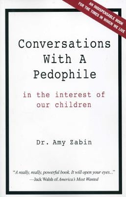 Conversations With A Pedophile: In the Interest of Our Children Paperback Barricade Books